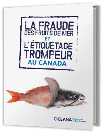 La Fraude Des Fruits De Mer et L'étiquetage Trompeur au Canada
